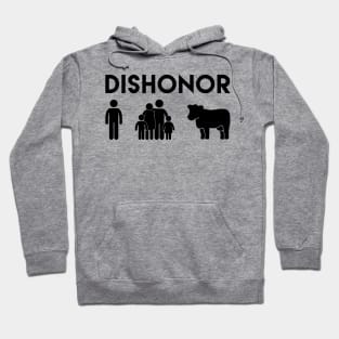 Dishonor ON You, Dishonor ON Your Family, Dishonor ON Your Cow Hoodie